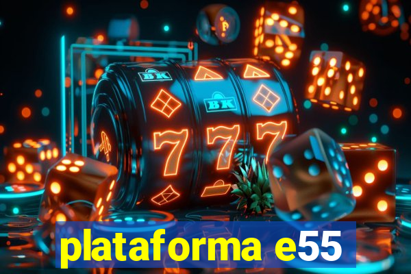 plataforma e55
